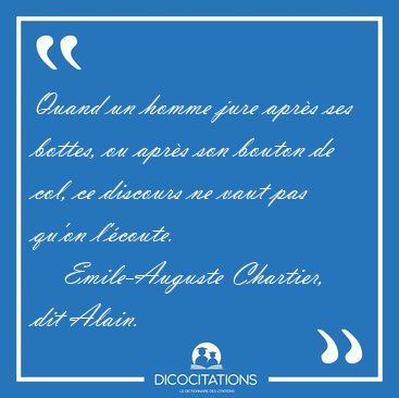 Quand un homme jure apr�s ses bottes, ou apr�s son bouton de [...] - Emile-Auguste Chartier, dit Alain...