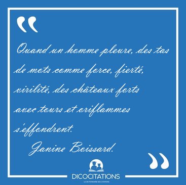 Quand un homme pleure, des tas de mots comme force, fiert�, [...] - Janine Boissard...