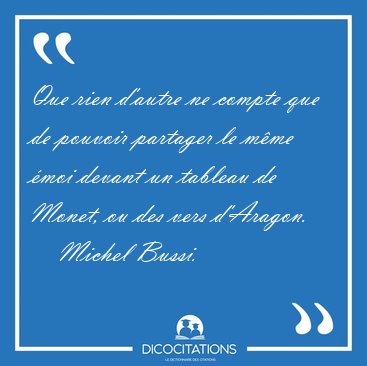 Que rien d'autre ne compte que de pouvoir partager le mme moi [...] - Michel Bussi...