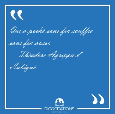 Qui a pch sans fin souffre sans fin [...] - Thodore Agrippa d' Aubign...