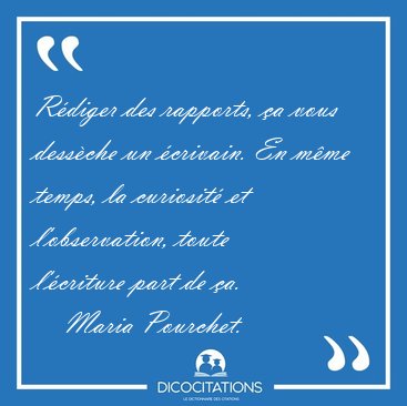 Rdiger des rapports, a vous dessche un crivain. En mme [...] - Maria Pourchet...