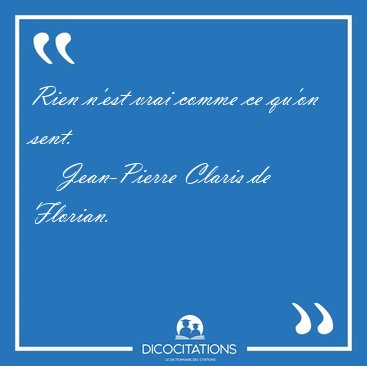 Rien n'est vrai comme ce qu'on [...] - Jean-Pierre Claris de Florian...