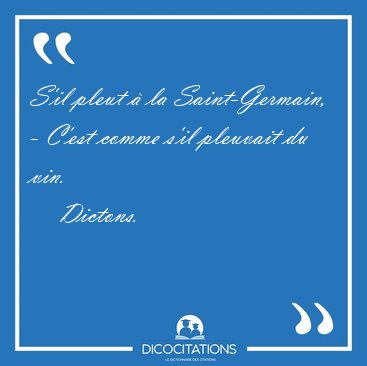 S'il pleut � la Saint-Germain, - C'est comme s'il pleuvait du [...] - Dictons...
