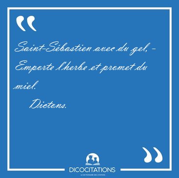 Saint-Sbastien avec du gel, - Emporte l'herbe et promet du [...] - Dictons...