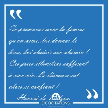Se promener avec la femme qu'on aime, lui donner le bras, lui [...] - Honor� de Balzac...