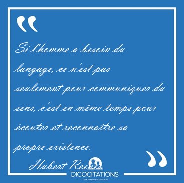 Si l'homme a besoin du langage, ce n'est pas seulement pour [...] - Hubert Reeves...