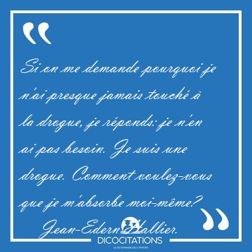 Si on me demande pourquoi je n'ai presque jamais touch  la [...] - Jean-Edern Hallier...