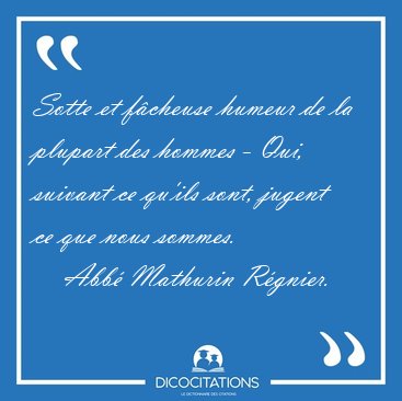 Sotte et fcheuse humeur de la plupart des hommes - Qui, suivant [...] - Abb Mathurin Rgnier...