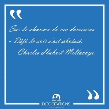Sur le chaume de ces demeures - D�j� le soir s'est [...] - Charles Hubert Millevoye...