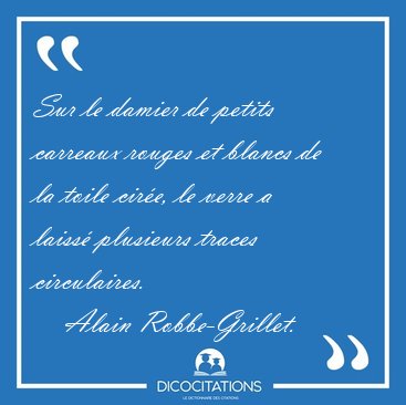 Sur le damier de petits carreaux rouges et blancs de la toile [...] - Alain Robbe-Grillet...