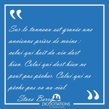 Sur le tonneau est grave une ancienne prire de moine : celui [...] - Steve Berry...