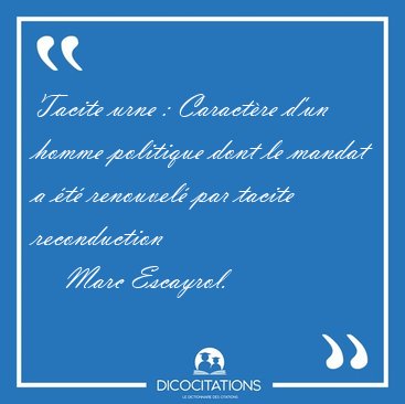 Tacite urne: Caractre d'un homme politique dont le mandat a [...] - Marc Escayrol...