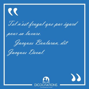 Tel n'est frugal que par �gard pour sa [...] - Jacques Boularan, dit Jacques Deval...