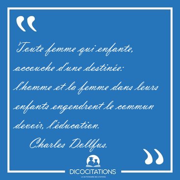 Toute femme qui enfante, accouche d'une destine: l'homme et la [...] - Charles Dollfus...