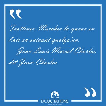 Trottiner: Marcher la queue en l'air en suivant [...] - Jean Louis Marcel Charles, dit Jean-Charles...