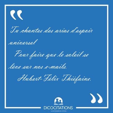 Tu chantes des arias d'espoir universel    Pour faire que le [...] - Hubert-Flix Thifaine...