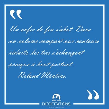 Un enfer de feu s'abat. Dans un volume compact aux contours [...] - Roland Mntins...