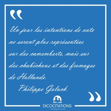 Un jour les intentions de vote ne seront plus repr�sent�es sur [...] - Philippe Geluck...