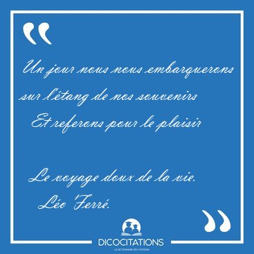 Un jour nous nous embarquerons sur l'tang de nos souvenirs    [...] - Lo Ferr...