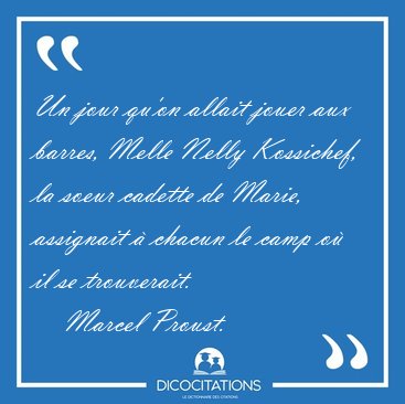 Un jour qu'on allait jouer aux barres, Melle Nelly Kossichef, la [...] - Marcel Proust...