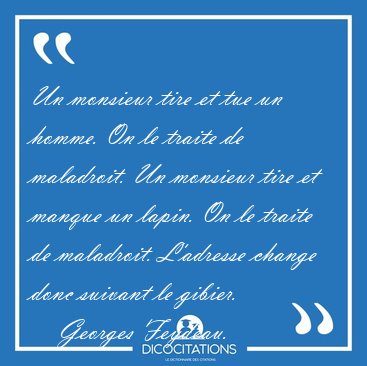 Un monsieur tire et tue un homme. On le traite de maladroit. Un [...] - Georges Feydeau...