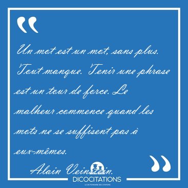 Un mot est un mot, sans plus. Tout manque. Tenir une phrase est [...] - Alain Veinstein...