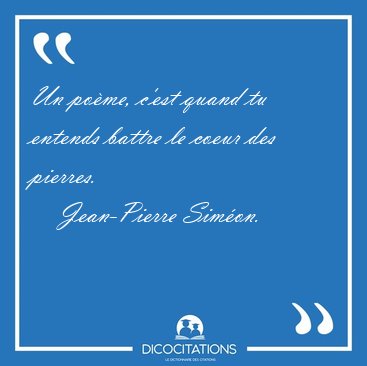 Un pome, c'est quand tu entends battre le coeur des [...] - Jean-Pierre Simon...