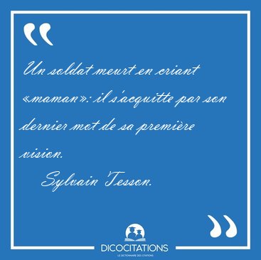 Un soldat meurt en criant �maman�: il s'acquitte par son dernier [...] - Sylvain Tesson...