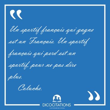 Un Sportif Francais Qui Gagne Est Un Francais Un Sportif Coluche