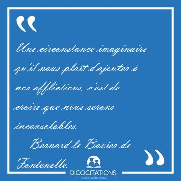 Une circonstance imaginaire qu'il nous pla�t d'ajouter � nos [...] - Bernard le Bovier de Fontenelle...