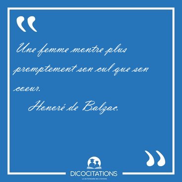 Une femme montre plus promptement son cul que son [...] - Honor� de Balzac...