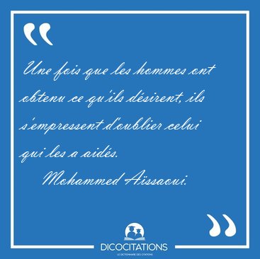 Une fois que les hommes ont obtenu ce qu'ils dsirent, ils [...] - Mohammed Assaoui...