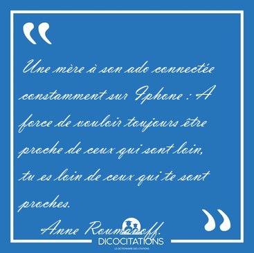 Une m�re � son ado connect�e constamment sur Iphone : A force de [...] - Anne Roumanoff...