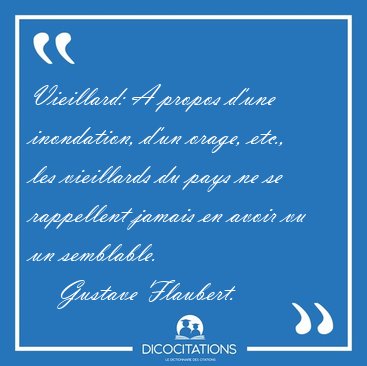 Vieillard: A propos d'une inondation, d'un orage, etc., les [...] - Gustave Flaubert...
