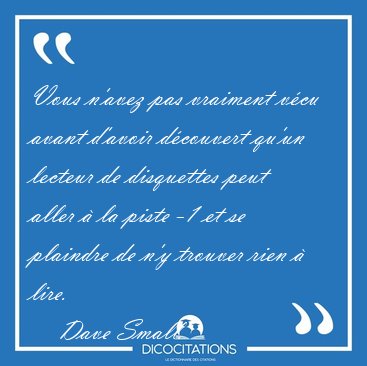 Vous n'avez pas vraiment vcu avant d'avoir dcouvert qu'un [...] - Dave Small...