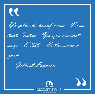 Y'a plus de boeuf mode - Ni de tarte Tatin - Y'a que des hot [...] - Gilbert Lafaille...
