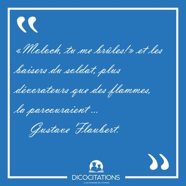 Moloch, tu me brles! et les baisers du soldat, plus [...] - Gustave Flaubert...
