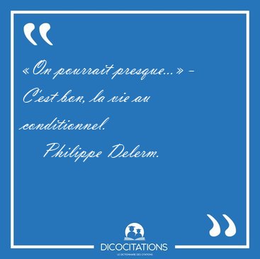On pourrait presque... - C'est bon, la vie au [...] - Philippe Delerm...