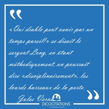 Qui diable peut venir par un temps pareil! se disait le [...] - Jules Verne...