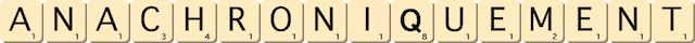 anachroniquement anachroniquement