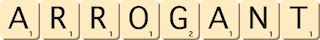 arrogant arrogant