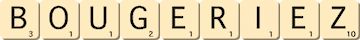 bougeriez bougeriez