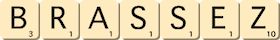 brassez brassez