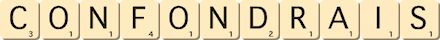 confondrais confondrais