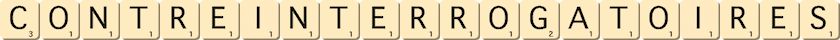 contre-interrogatoires contre-interrogatoires