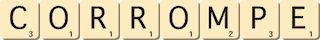 corrompe corrompe