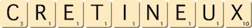 cretineux cretineux