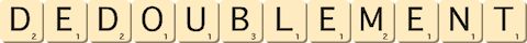 dedoublement dedoublement
