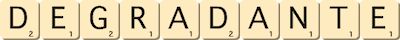 degradante