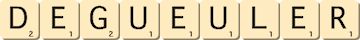 degueuler
